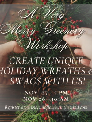 A Very Merry Greenery Workshop: Holiday Wreaths & Swags